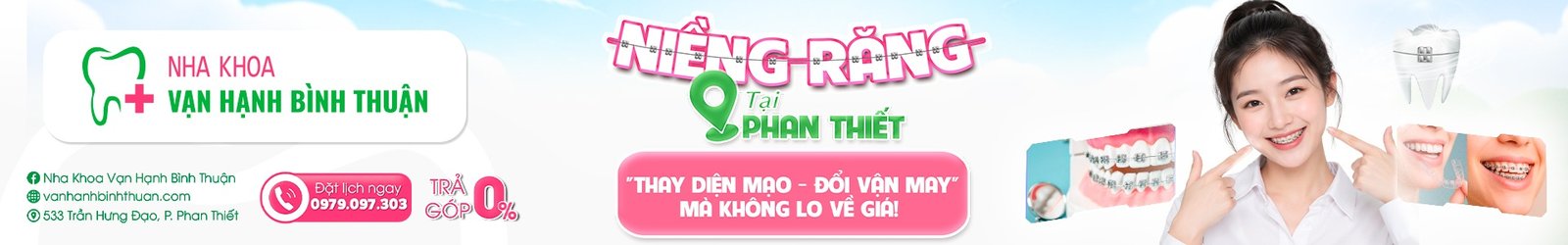 Niềng răng tại phan thiết: "thay diện mạo - đổi vận may" mà không lo về giá!